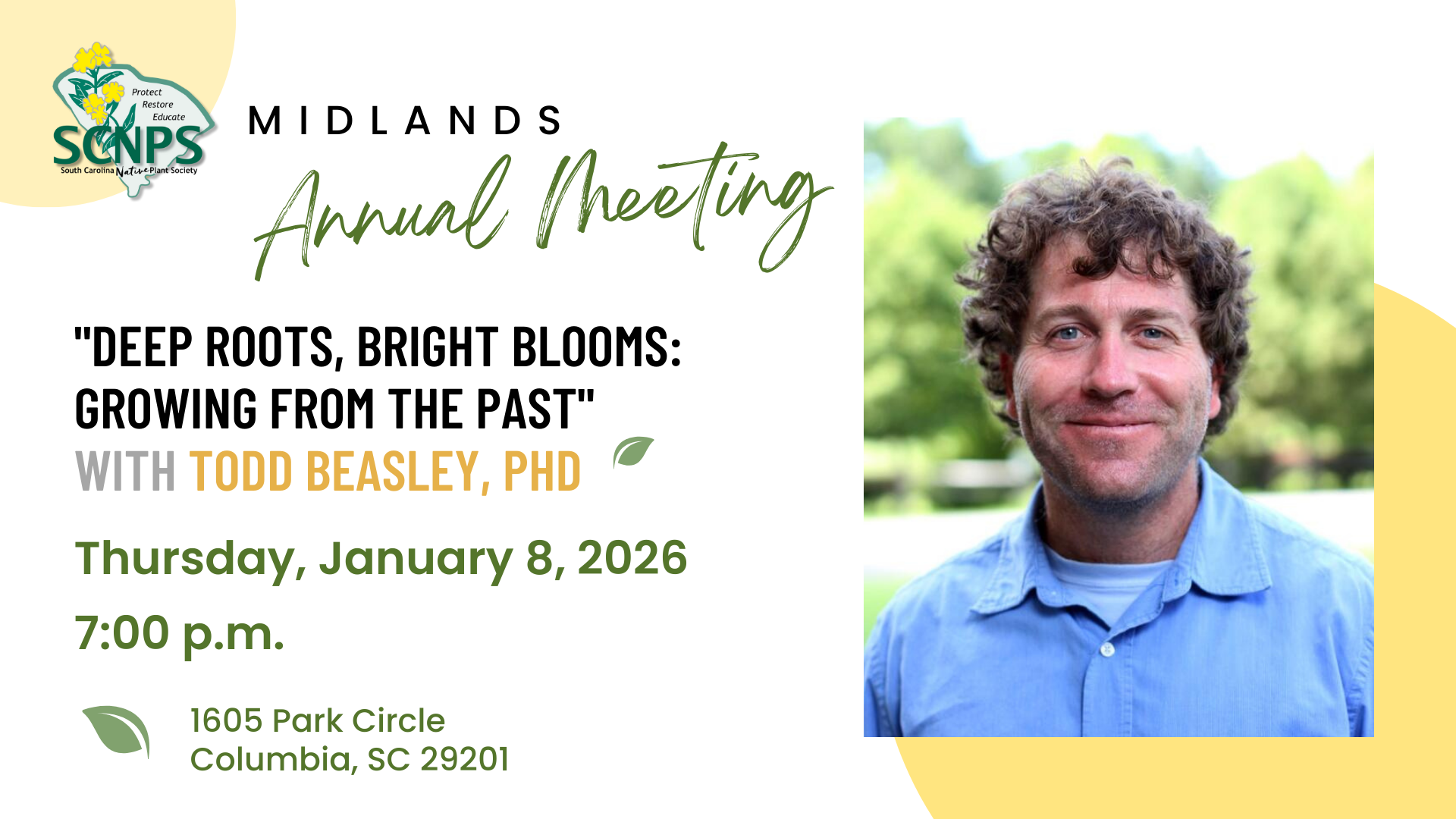 Text reads Midlands Annual Meeting. "Deep Roots, Bright Blooms: Growing from the Past" with Todd Beasley, PhD Thursday, January 8, 2026, 7:00 pm 1605 Park Circle, Columbia, SC 29201 At right is a photo of Todd Beasley